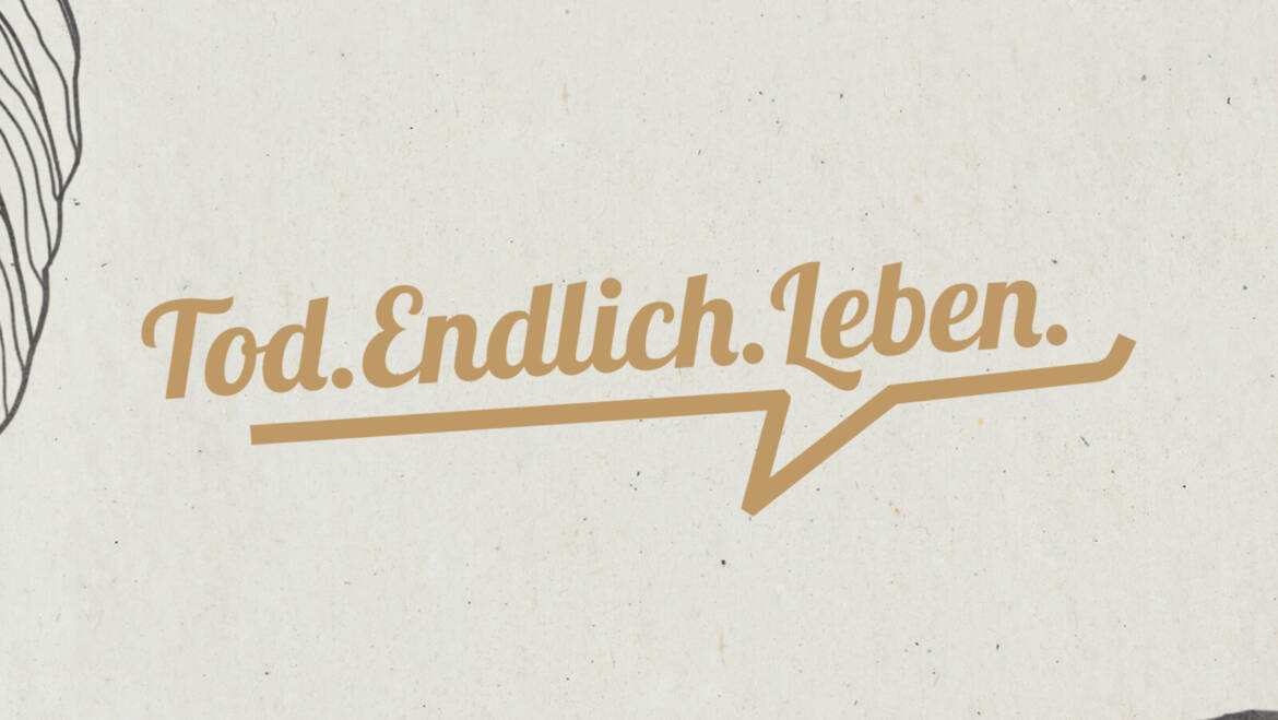 Tod.Endlich.Leben
