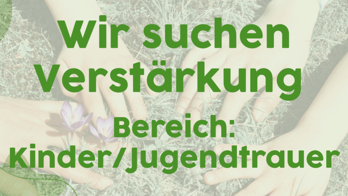 Trauerbegleiter:innen mit Schwerpunkt Kinder-Jugendtrauer