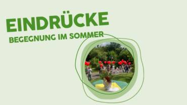 Eindrücke Begegnung im Sommer 2026