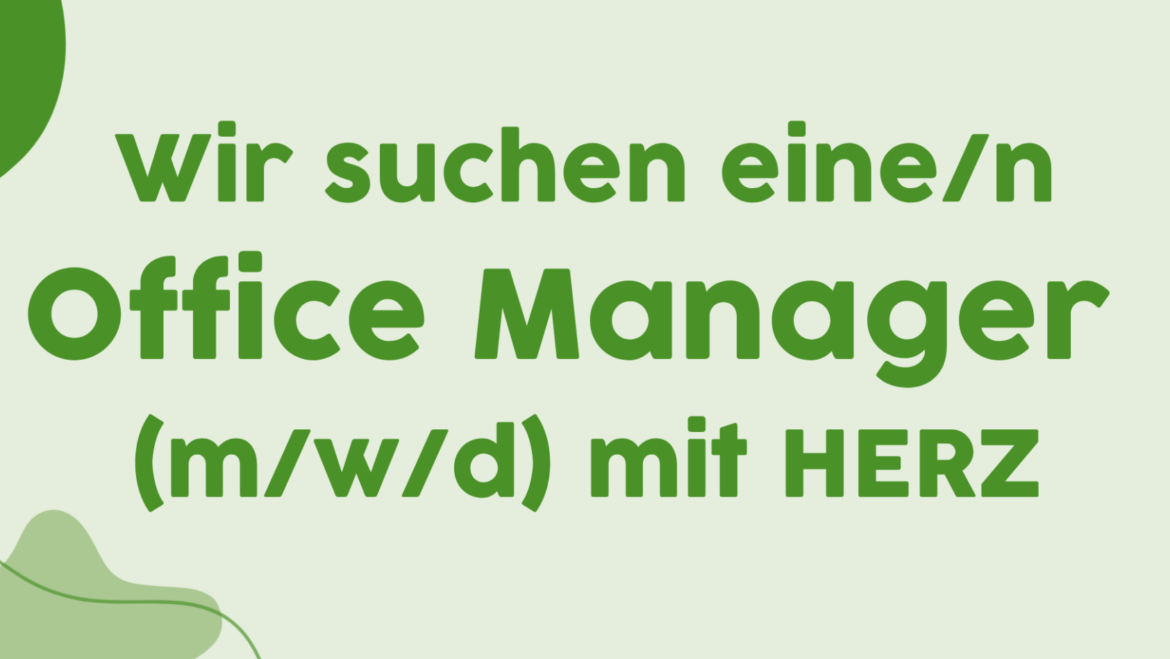 Stellenausschreibung – Office Manager (m/w/d) mit Herz